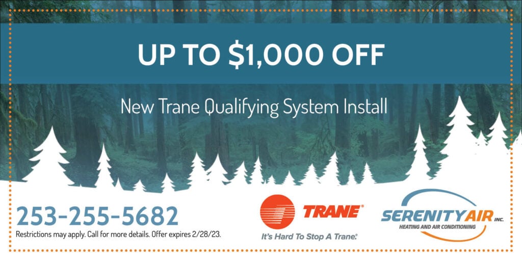 Up to ,000 off new trane qualifying system install. exp 2/28/23.